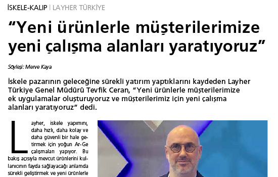 “Yeni ürünlerle müşterilerimize yeni çalışma alanları yaratıyoruz”