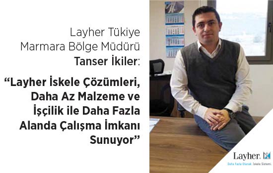 Layher Türkiye Marmara Bölge Müdürü : Tanser İkiler